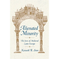 Alienated Minority: The Jews of Medieval Latin Europe