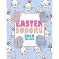 Easter Sudoku Book for Kids: Fun Easter Book for Kids