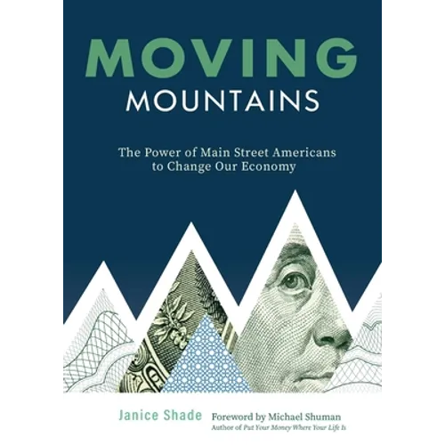 Moving Mountains: The Power of Main Street Americans to Change Our Economy