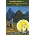 La Historia de la Salette: Aparición de María, Su Historia y Secuelas