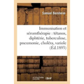 Immunisation Et Sérumthérapie: Tétanos, Diphtérie, Tuberculose, Pneumonie, Choléra, Variole