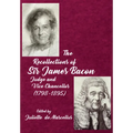 The Recollections of Sir James Bacon: Judge and Vice Chancellor, 1798-1895