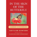 In the Sign of the Butterfly: Leadership in Metamorphosis