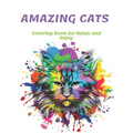 Amazing Cats Coloring Book for Relax and Enjoy