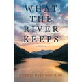 What the River Keeps
