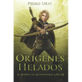 Orígenes Helados: (El Sendero del Guardabosques, Libro 11)