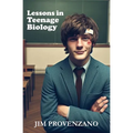 Lessons in Teenage Biology: a novella