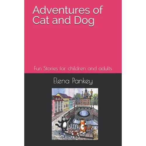 Adventures of Cat and Dog. Black-White.: Fun Stories for children and adults