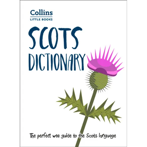 Scots Dictionary: The Perfect Wee Guide to the Scots Language
