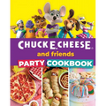 Chuck E. Cheese and Friends Party Cookbook
