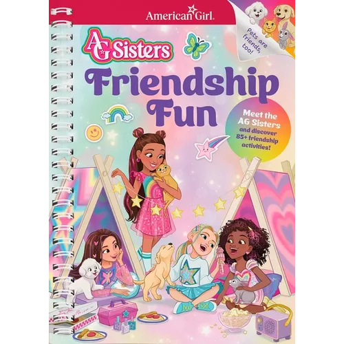 AG Sisters: Friendship Fun: Meet the American Girl Sisters and Discover 85+ Friendship Activities