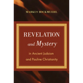 Revelation and Mystery in Ancient Judaism and Pauline Christianity