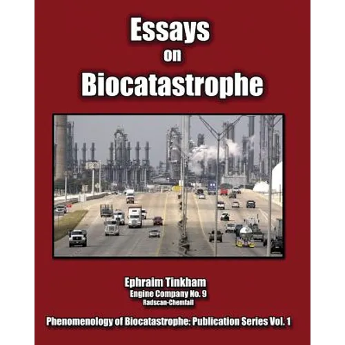 Essays on Biocatastrophe: and the Collapse of Global Consumer Society