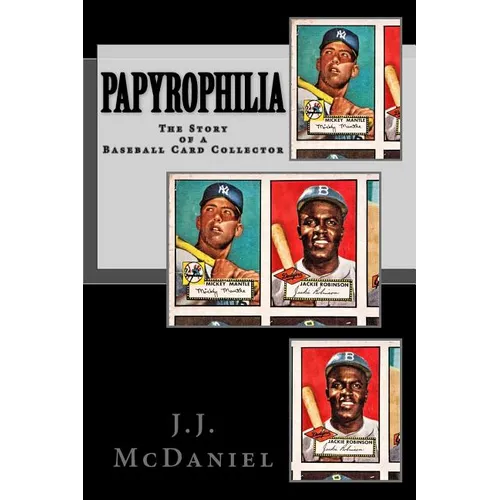 Papyrophilia: The Story of a Baseball Card Collector