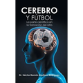 Cerebro Y Fútbol: La Parte Científica En La Formación Del Niño
