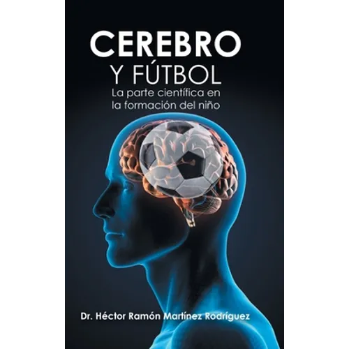 Cerebro Y Fútbol: La Parte Científica En La Formación Del Niño