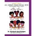 All About Your Facial Skin: An Informational Guide