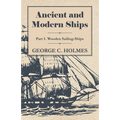 Ancient and Modern Ships - Part I. Wooden Sailing-Ships