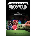 Texas Hold'em Uncovered - A Beginner's Journey into the World of Poker: A Beginner's Journey into the World of Poker