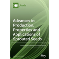Advances in Production, Properties and Applications of Sprouted Seeds