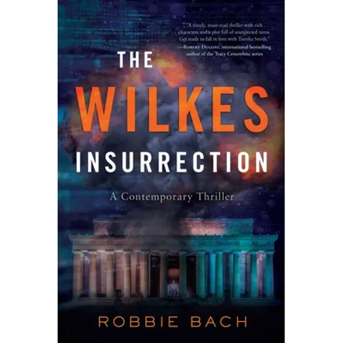 The Wilkes Insurrection: A Contemporary Thriller