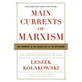 Main Currents of Marxism: The Founders - The Golden Age - The Breakdown