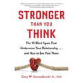 Stronger Than You Think: The 10 Blind Spots That Undermine Your Relationship...and How to See Past Them