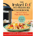 The Instant Pot (R) No-Pressure Cookbook: 100 Low-Stress, High-Flavor Recipes