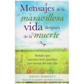 Mensajes de la Maravillosa Vida Despues de la Muerte