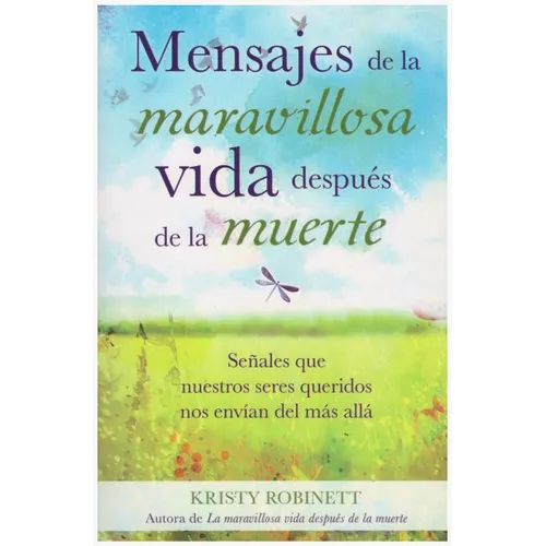 Mensajes de la Maravillosa Vida Despues de la Muerte