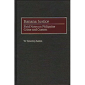 Banana Justice: Field Notes on Philippine Crime and Custom