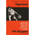 Tigerland: 1968-1969: A City Divided, a Nation Torn Apart, and a Magical Season of Healing