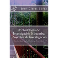Metodología de Investigación Educativa. Proyectos de Investigación: Un abordaje global desde la diversidad, sus necesidades e intervención