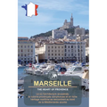 Marseille Magic: Navigating the Heart of Provence
