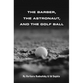 The Barber, the Astronaut, and the Golf Ball