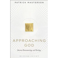 Approaching God: Between Phenomenology and Theology