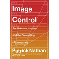Image Control: Art, Fascism, and the Right to Resist