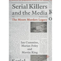 Serial Killers and the Media: The Moors Murders Legacy