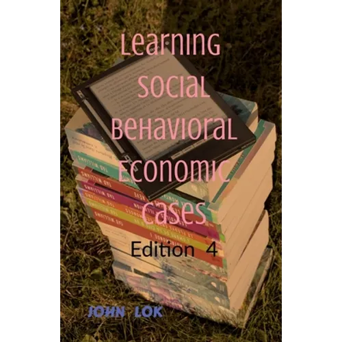 Learning Social Behavioral Economic Cases, edition 4