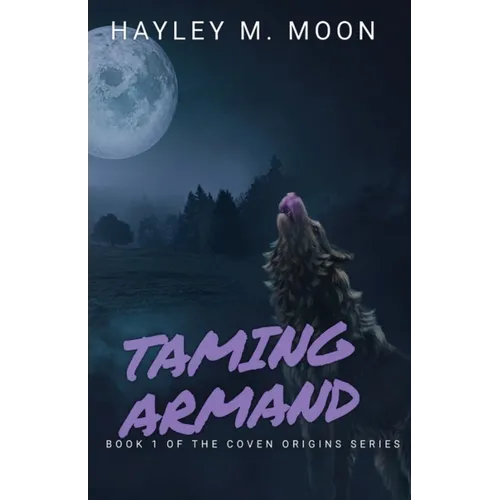 Taming Armand: Book 1 of the Coven Origins Series