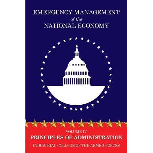 Emergency Management of the National Economy: Volume IV: Principles of Administration