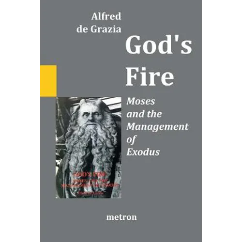 God's Fire: Moses and the Management of Exodus