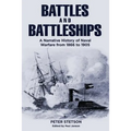 Battles and Battleships: A narrative history of naval warfare from 1866 to 1905