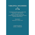 Virginia Soldiers of 1776. Compiled from Documents on File in the Virginia Land Office. in Three Volumes. Volume II