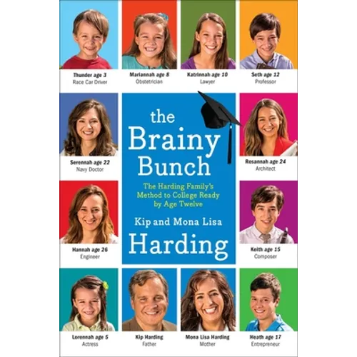 The Brainy Bunch: The Harding Family's Method to College Ready by Age Twelve