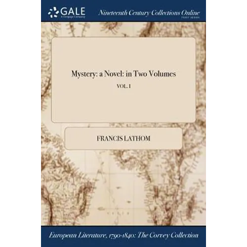 Mystery: a Novel: in Two Volumes; VOL. I