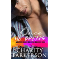 Once He Breaks