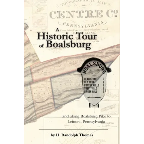 A Historic Tour of Boalsburg and along Boalsburg Pike to Lemont, Pennsylvania