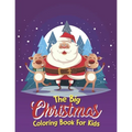 The Big Christmas Coloring Book For Kids: Easy, The Big Christmas Coloring Book For Kids 8 Year Old