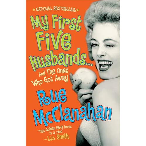 My First Five Husbands...and the Ones Who Got Away: A Memoir